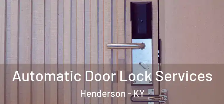 Automatic Door Lock Services Henderson - KY