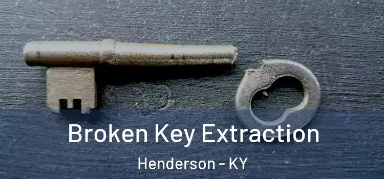 Broken Key Extraction Henderson - KY
