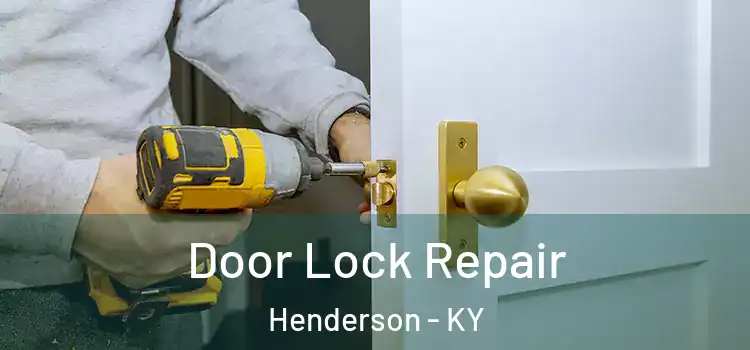 Door Lock Repair Henderson - KY