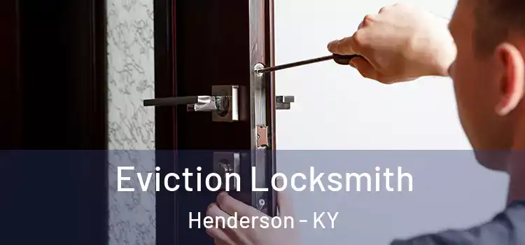 Eviction Locksmith Henderson - KY