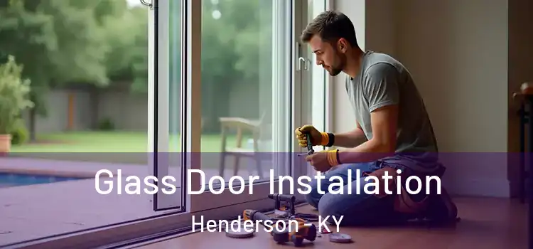 Glass Door Installation Henderson - KY
