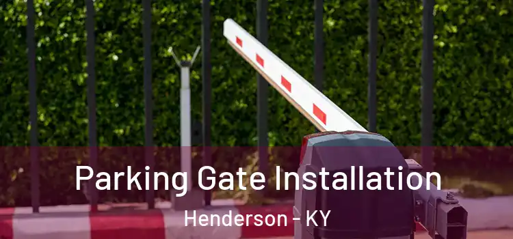 Parking Gate Installation Henderson - KY
