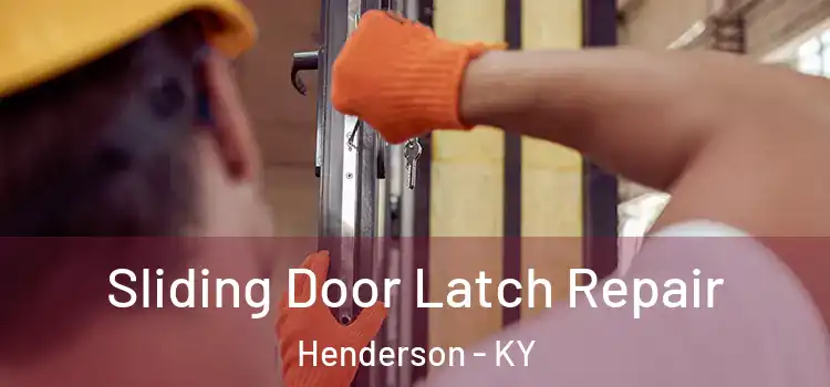 Sliding Door Latch Repair Henderson - KY